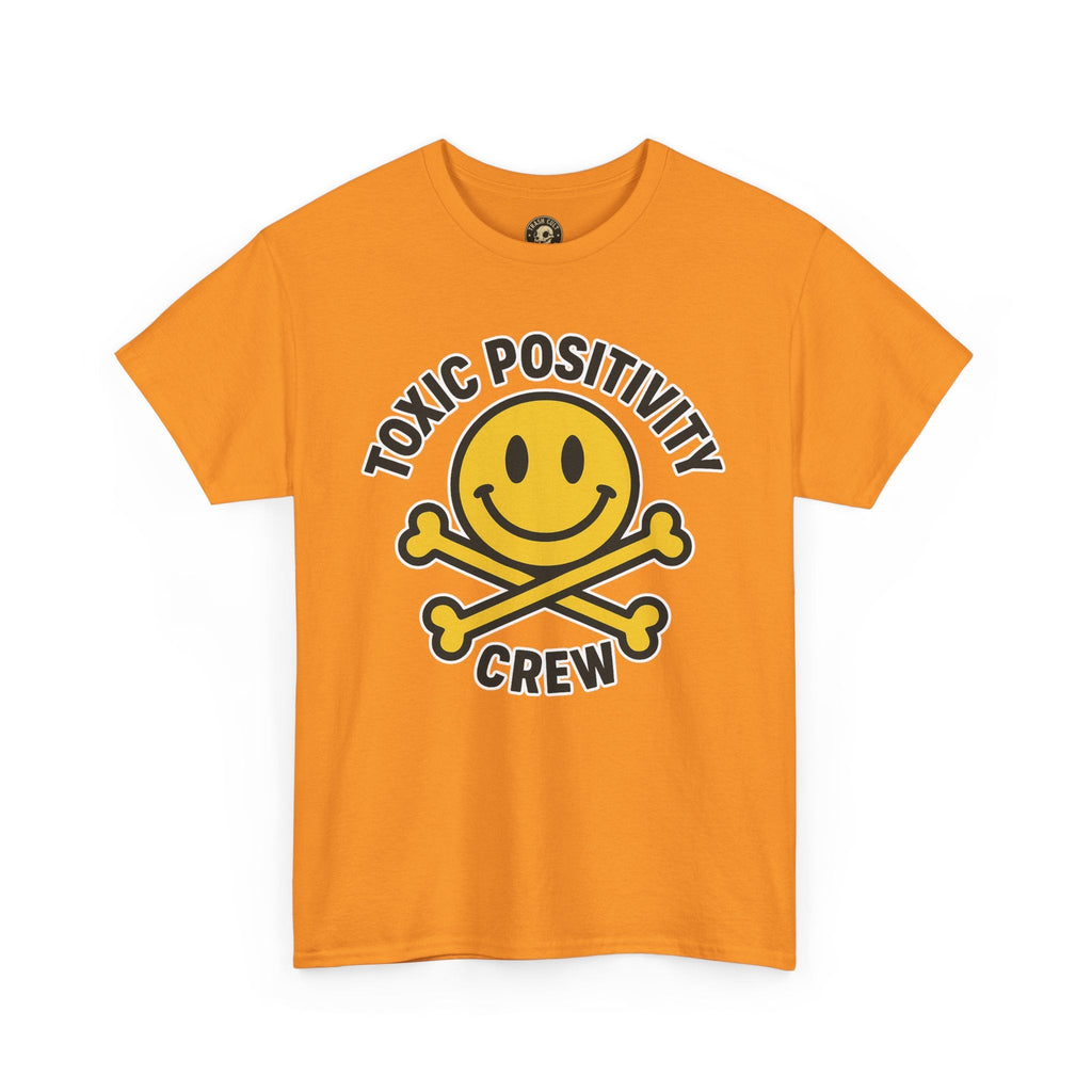 Toxic Positivity Tee | Fun Graphic Shirt for Casual Wear, Gifts, Festivals, Anti-Toxic Vibes, Everyday Style, Unisex T-Shirt