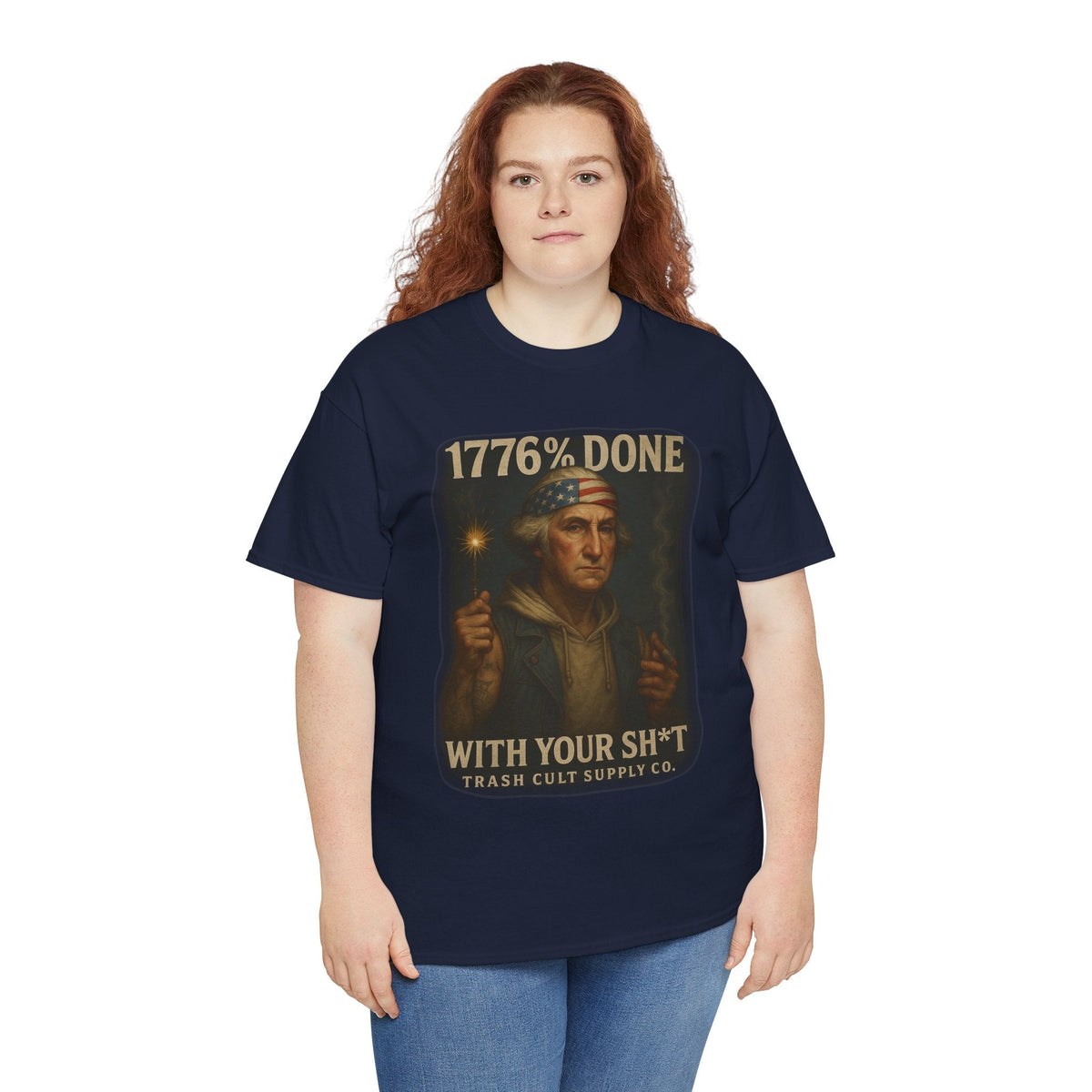 1776% Done With Your Sh*t George Washington T-Shirt – Trash Cult Supply Co | Gildan 5000