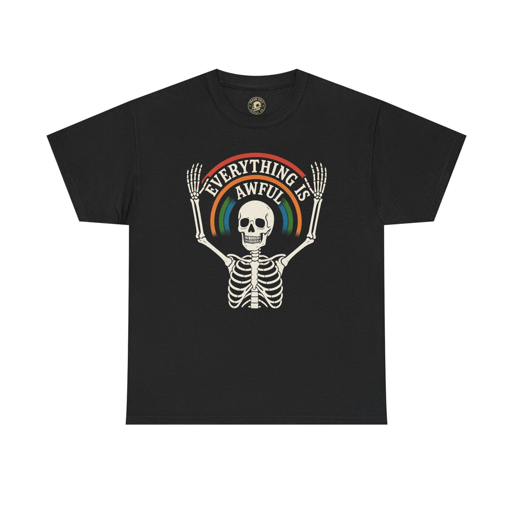 Everything Is Awful Skeleton Rainbow T-Shirt – Funny Vintage Dark Humor Tee – Gildan 5000