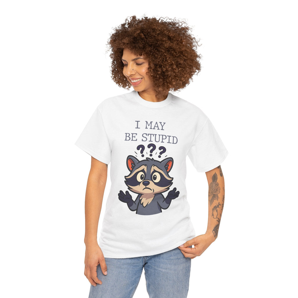 Funny Raccoon Shirt – "I May Be Stupid" Meme Tee – Cartoon Animal Humor T-Shirt – Gildan 5000