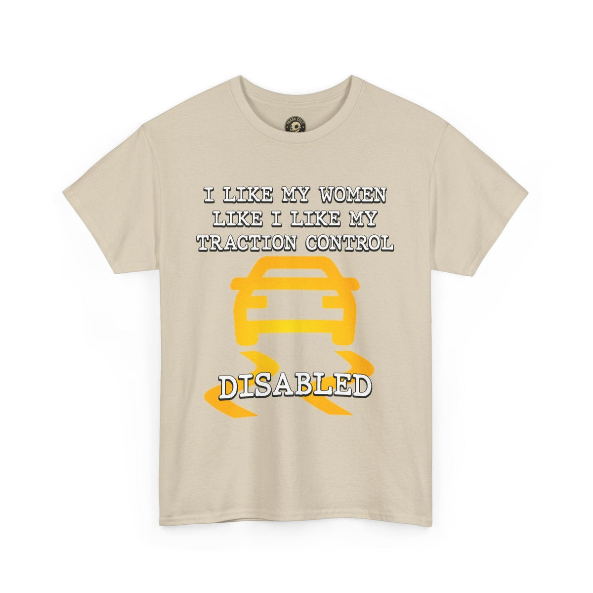 “Traction Control: Off. Standards: Lower.” Funny Car Meme T-Shirt