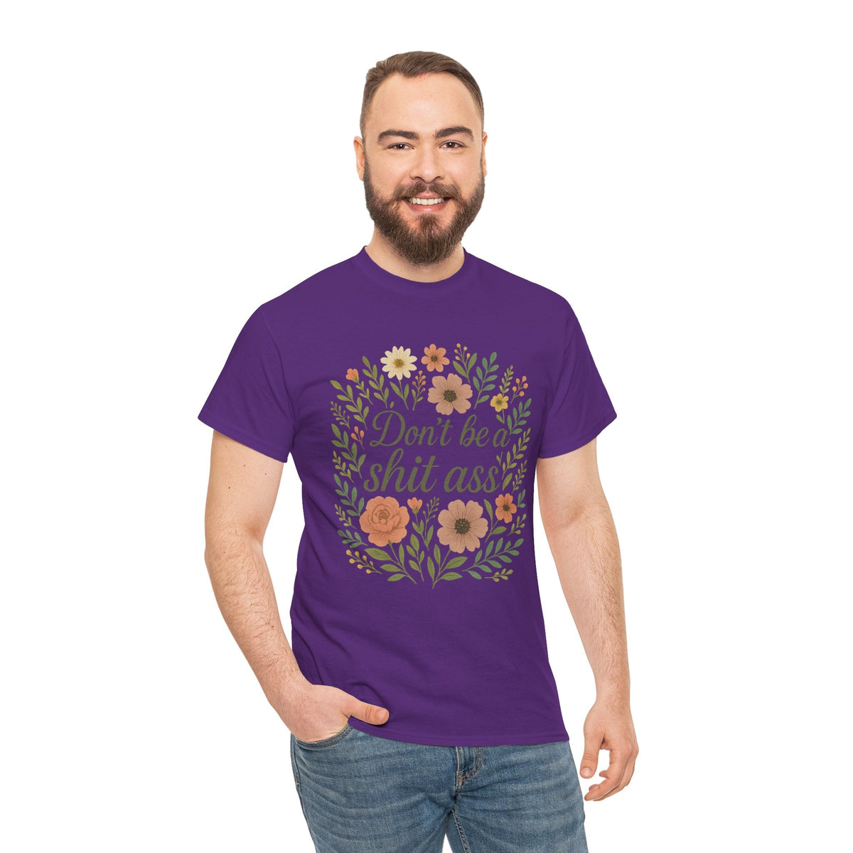 Don’t be a shit ass floral tee | Funny T-Shirt, Gift for Friends, Casual Wear, Trendy Apparel, Everyday Humor