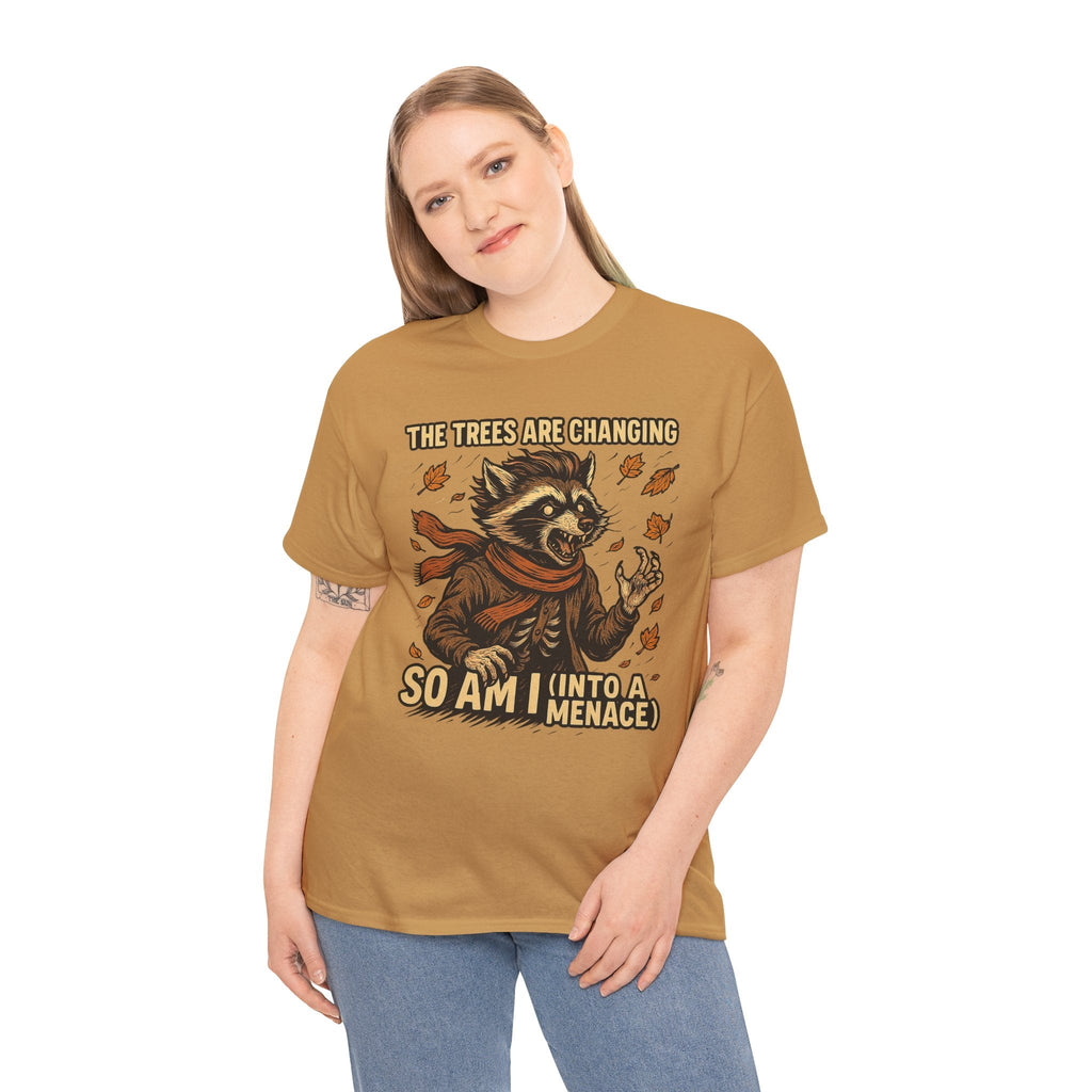 So Am I (Into a Menace) Shirt – Raccoon Transformation Fall Tee – The Trees Are Changing T-Shirt – Fall of Humanity Collection – Trash Cult Supply Co.