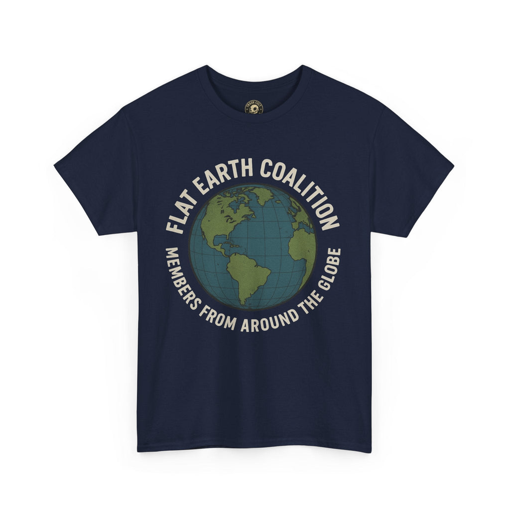 Flat Earth Coalition Funny Globe Parody Shirt – “Members From Around the Globe” Tee – Satirical Conspiracy Theory Humor Tee