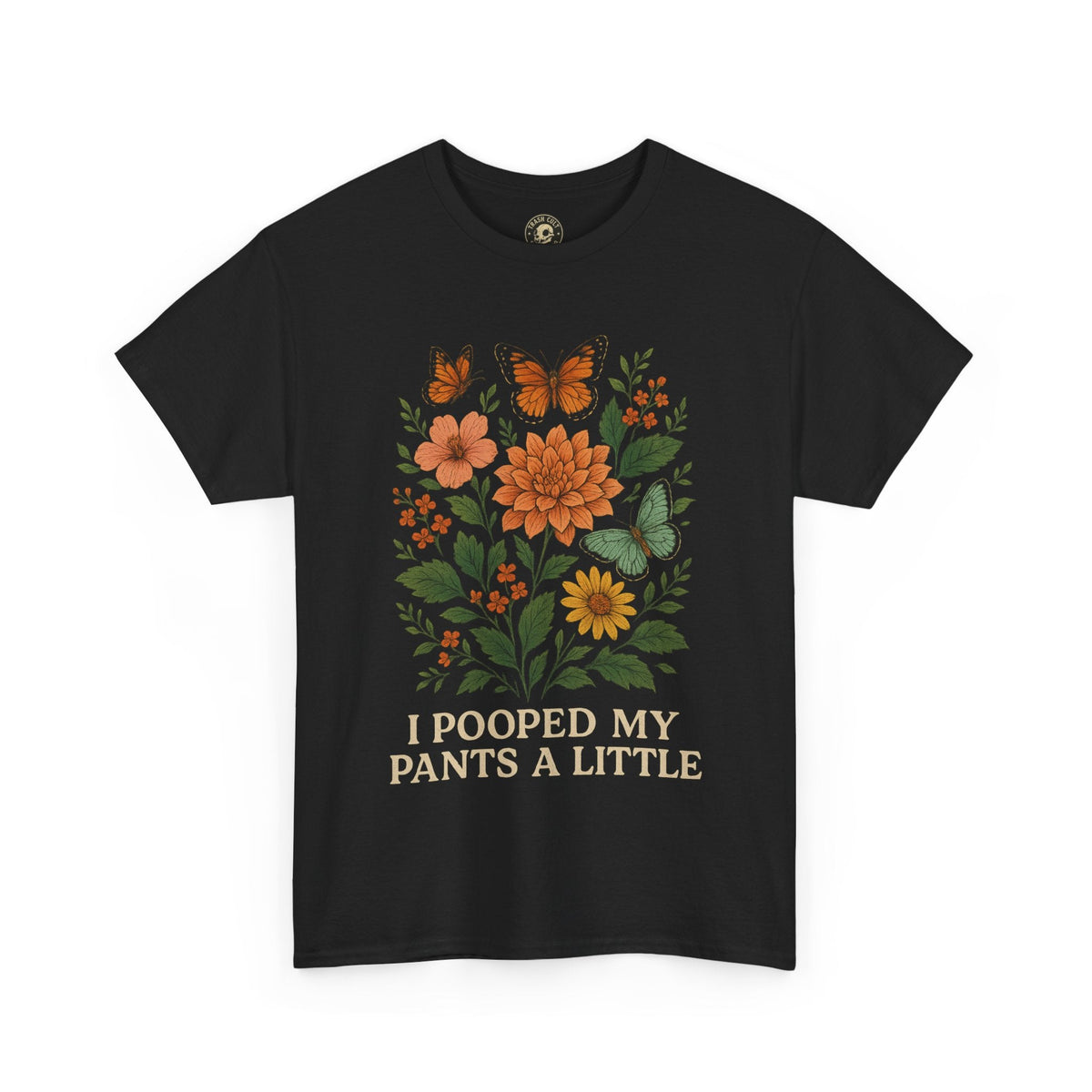 Funny Floral “I Pooped My Pants A Little” Shirt – Gildan 5000 Unisex Tee