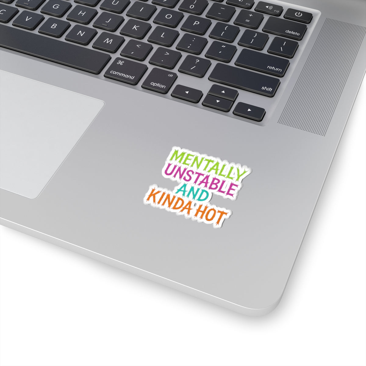 Mentally Unstable and Kinda Hot Sticker – Neon Trashcore Kiss Cut Decal – Funny Mental Health Sticker