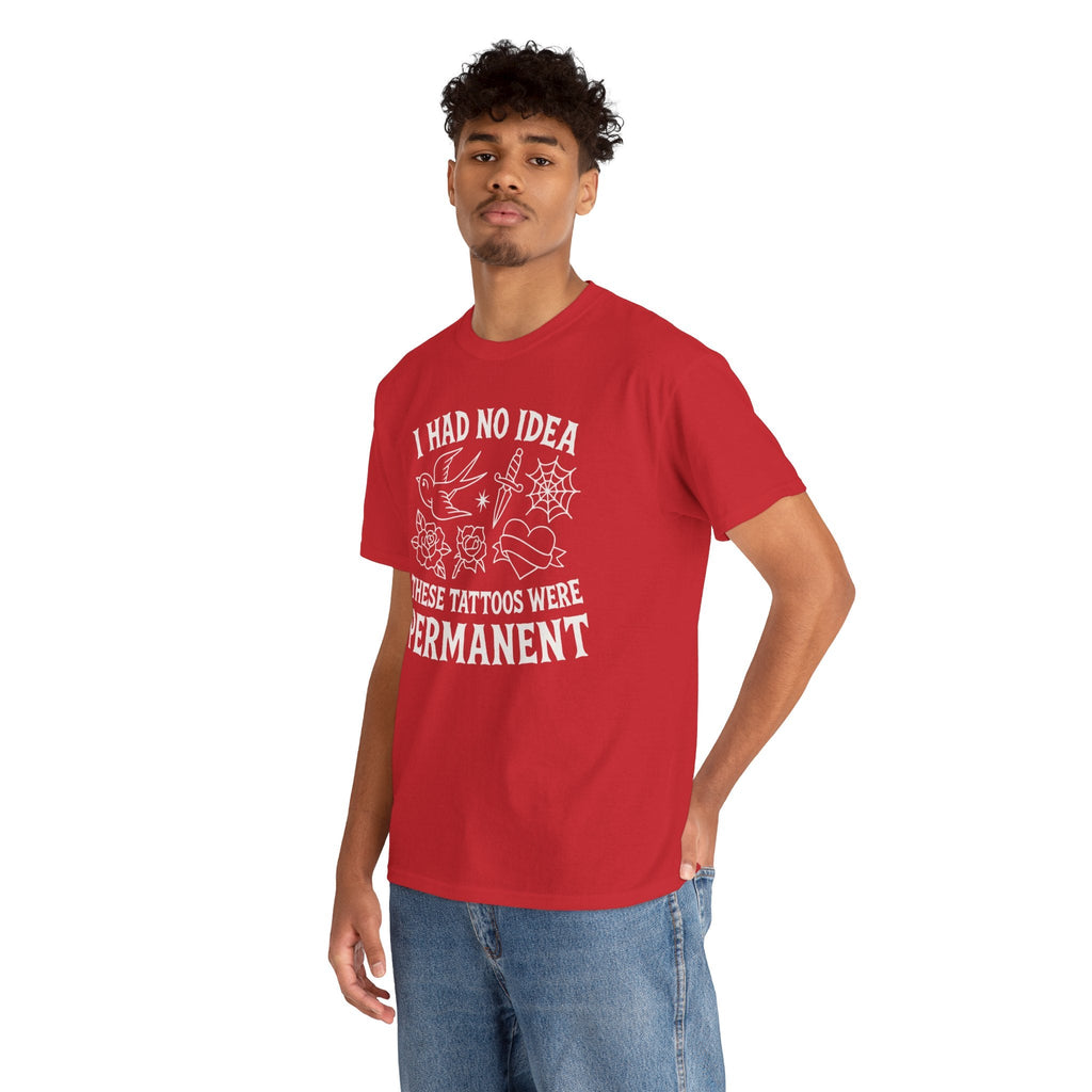 I Had No Idea These Tattoos Were Permanent Shirt – Funny Tattoo Flash Tee – Gildan 5000