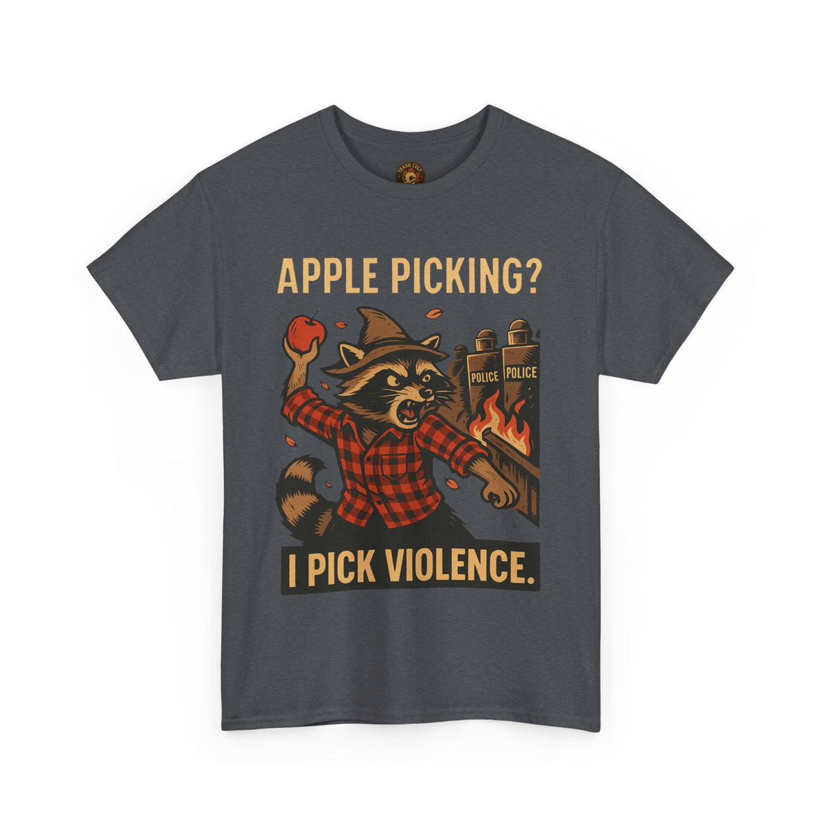 Apple Picking? I Pick Violence Shirt – Angry Raccoon Riot Tee – Fall of Humanity Collection – Trash Cult Supply Co.