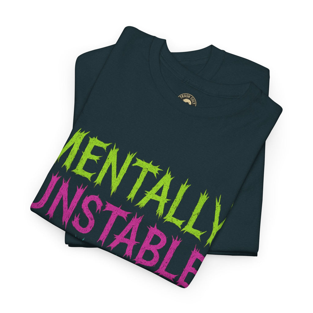 Mentally Unstable and Kinda Hot T-Shirt – Neon Trashcore Graphic Tee – Gildan 5000 Unisex Heavy Cotton