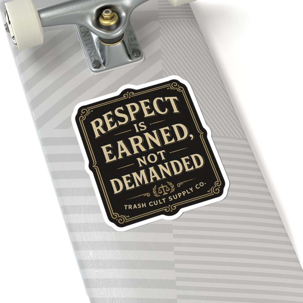 Respect Is Earned, Not Demanded Sticker – Vintage Vigilante | Trash Cult Supply Co.