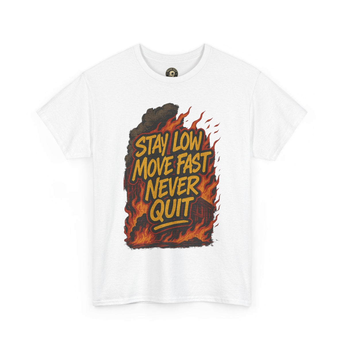 Stay Low Move Fast Never Quit Shirt – Firefighter Gildan 5000 Tee