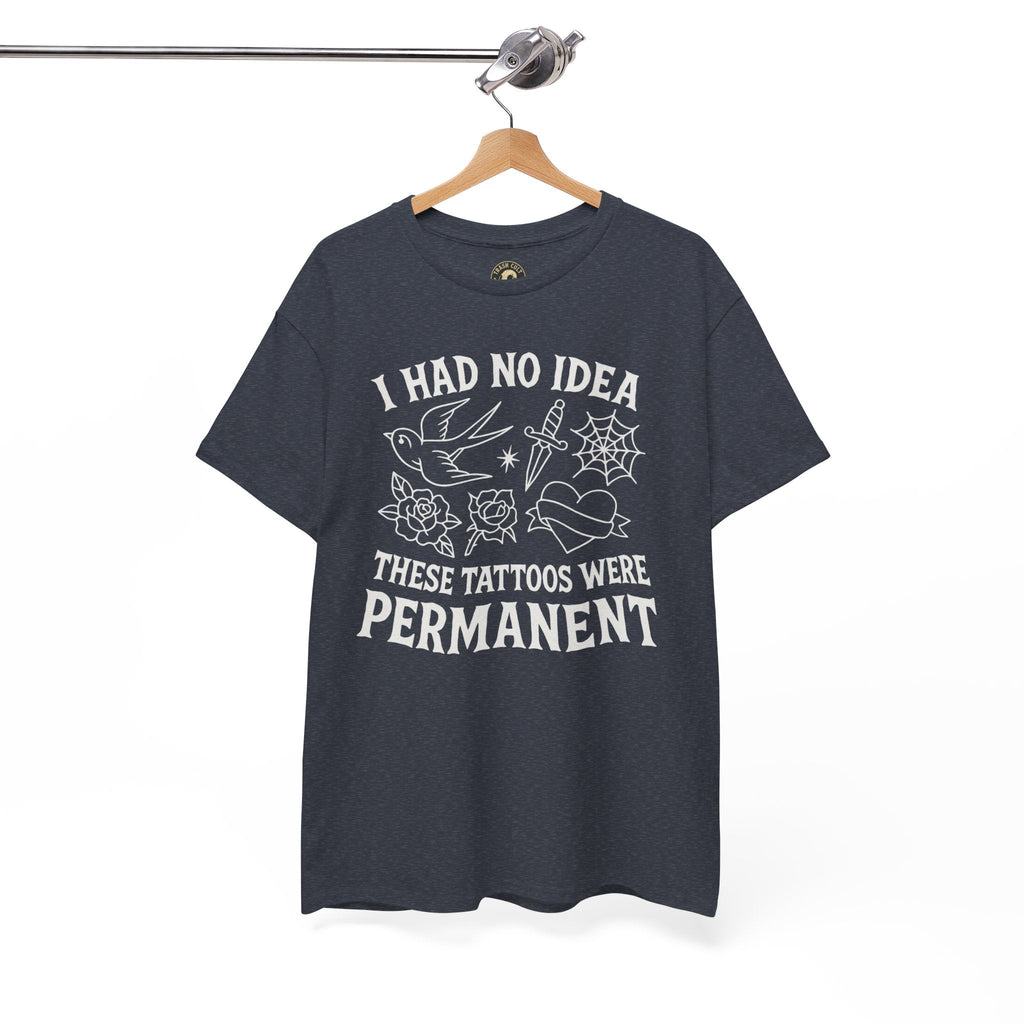 I Had No Idea These Tattoos Were Permanent Shirt – Funny Tattoo Flash Tee – Gildan 5000