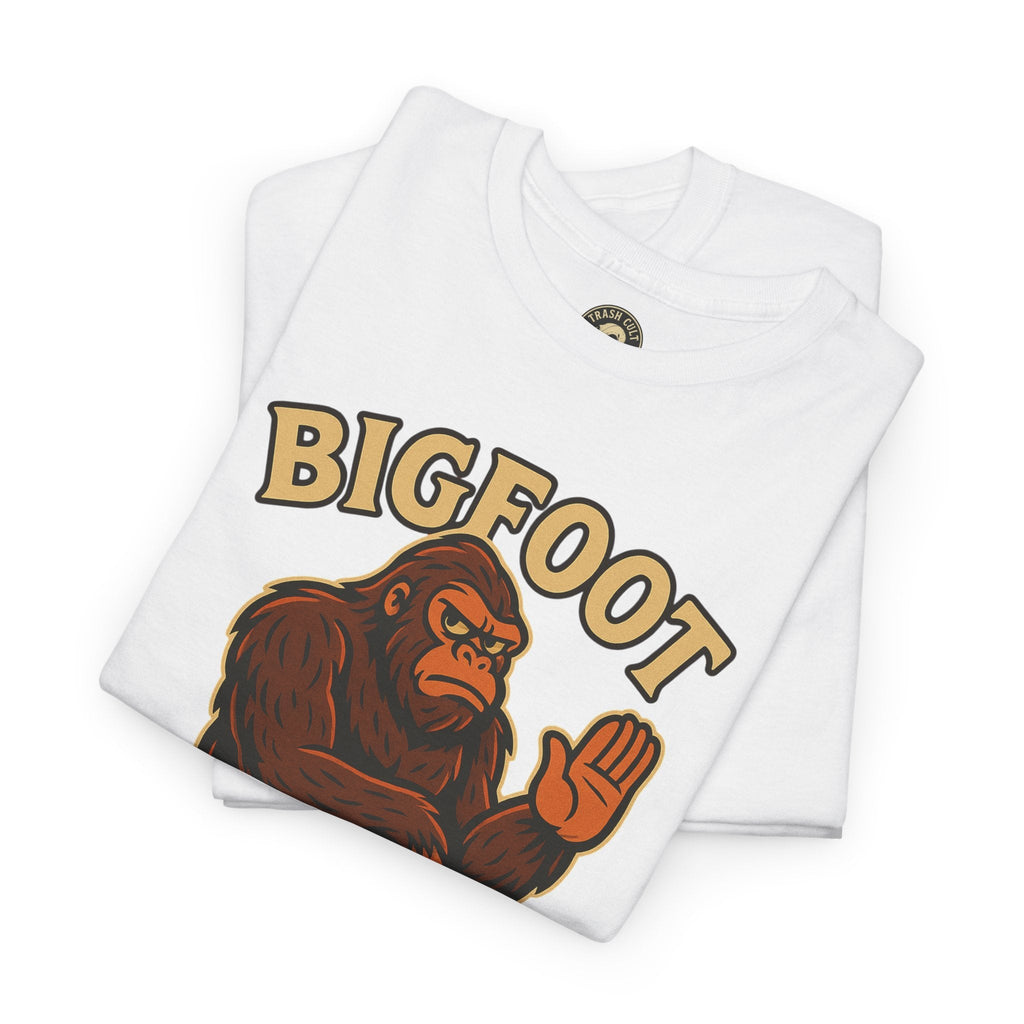 Funny Bigfoot Shirt – “Bigfoot Doesn’t Believe in You Either” Graphic Tee | Trash Cult Supply Co.