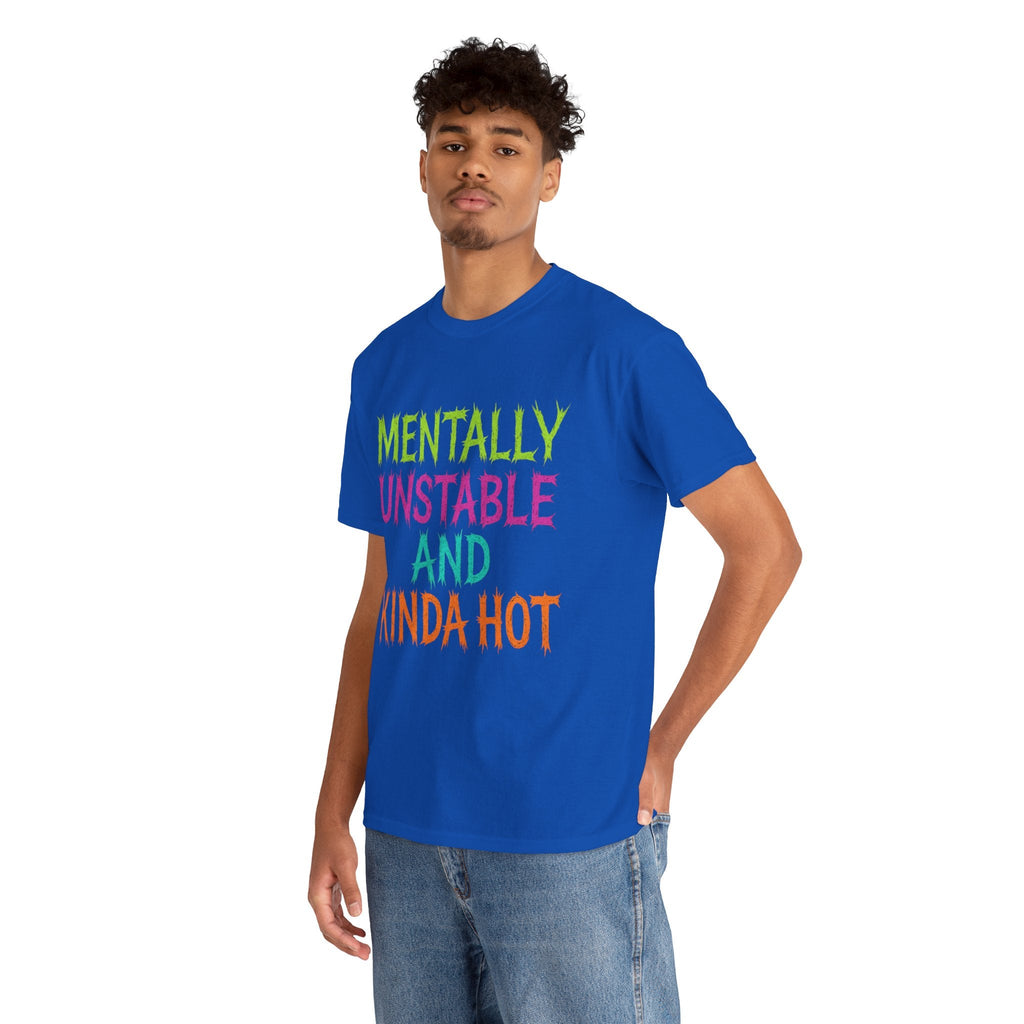 Mentally Unstable and Kinda Hot T-Shirt – Neon Trashcore Graphic Tee – Gildan 5000 Unisex Heavy Cotton