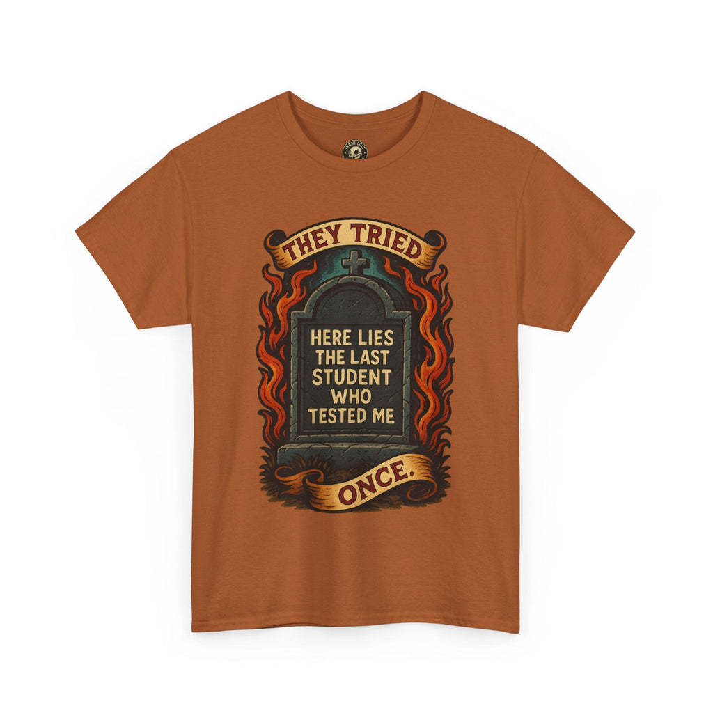 Funny Student Tribute Tee, Unisex Graphic Shirt, Back to School Apparel, Graduation Gift, Teacher Humor Clothing