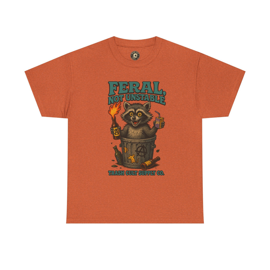Feral Not Unstable Tee, Streetwear Tee, Graphic Shirt, Funny T-Shirt, Humor Clothing, Unique Gift