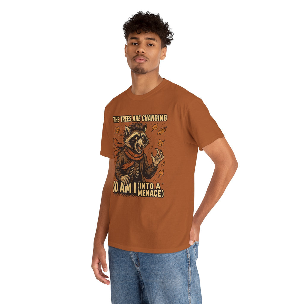 So Am I (Into a Menace) Shirt – Raccoon Transformation Fall Tee – The Trees Are Changing T-Shirt – Fall of Humanity Collection – Trash Cult Supply Co.