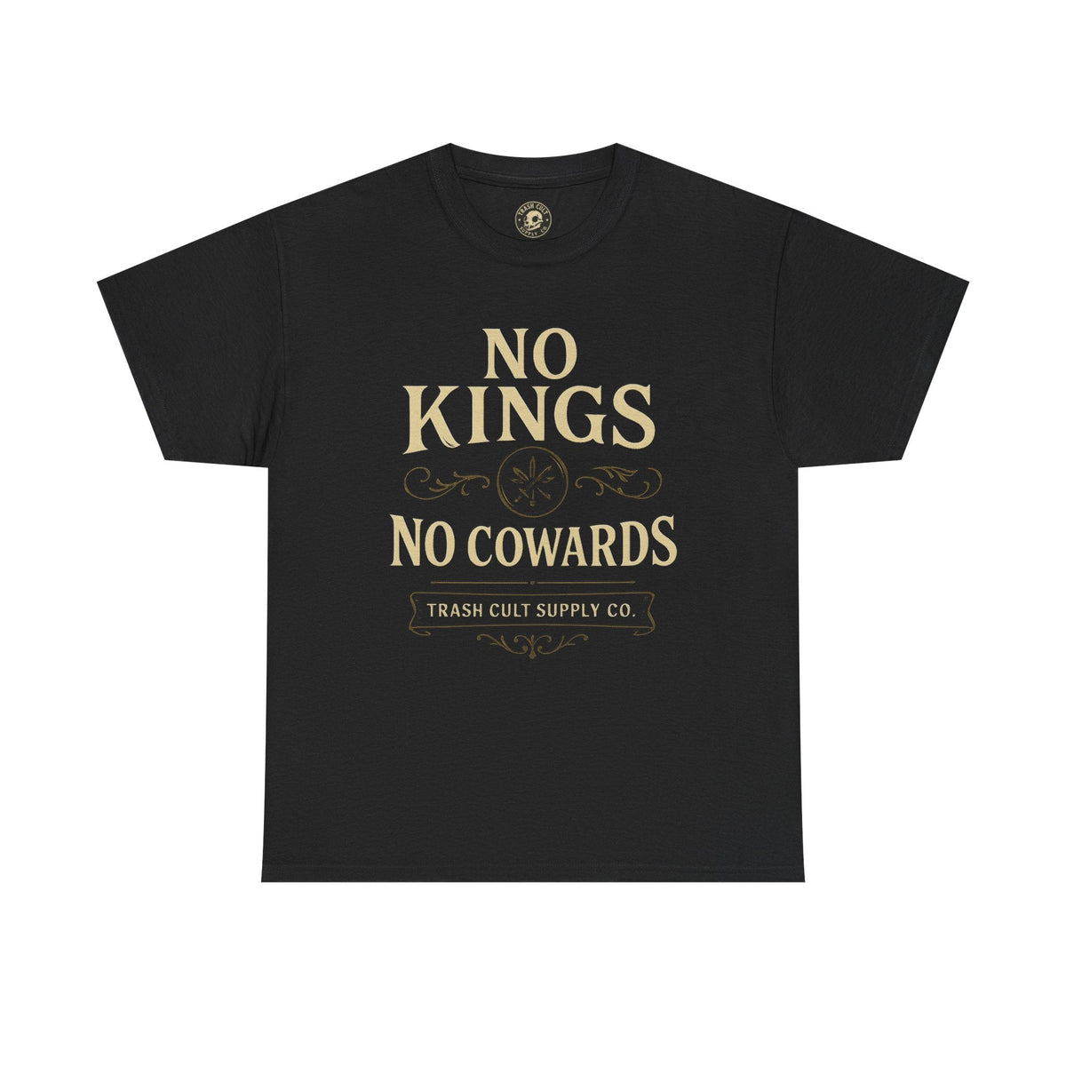 No Kings, No Cowards T-Shirt (Black Gildan 5000) – Vintage Vigilante | Trash Cult Supply Co.