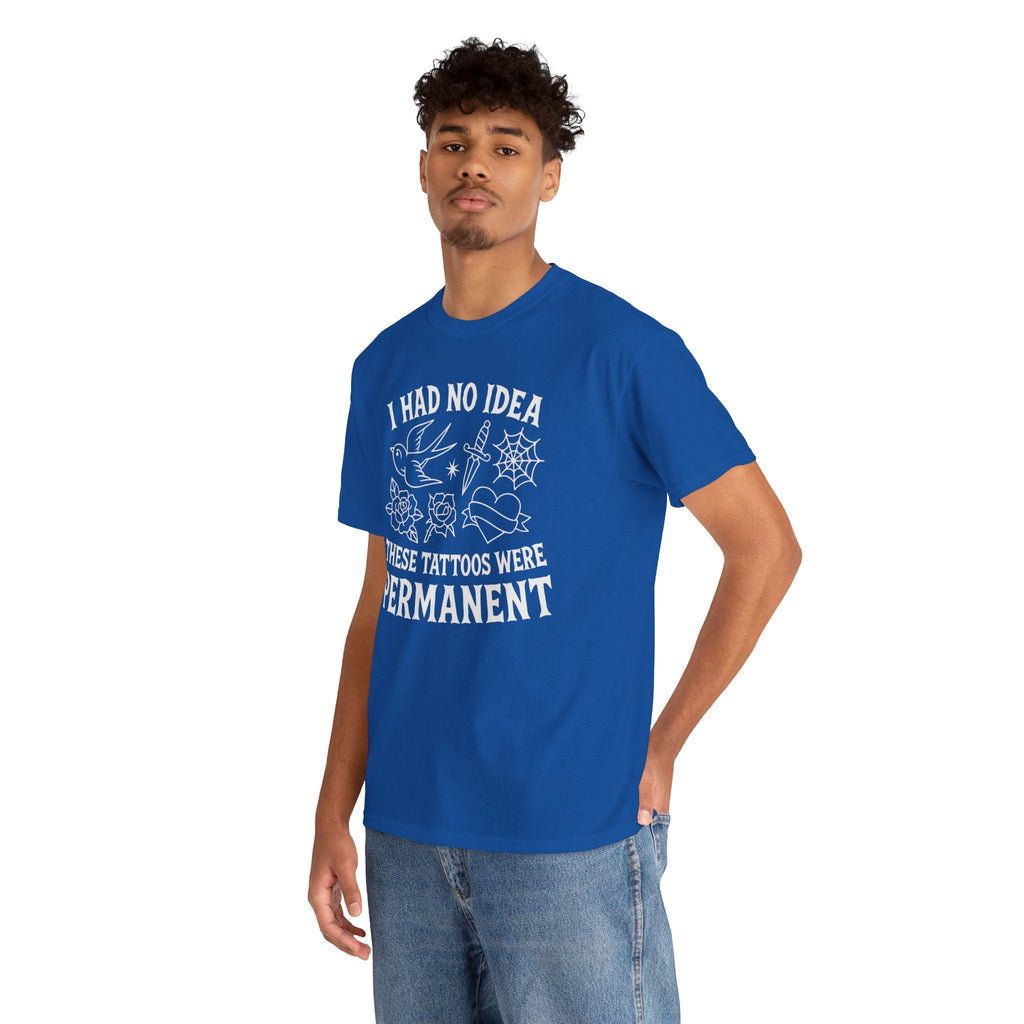 I Had No Idea These Tattoos Were Permanent Shirt – Funny Tattoo Flash Tee – Gildan 5000