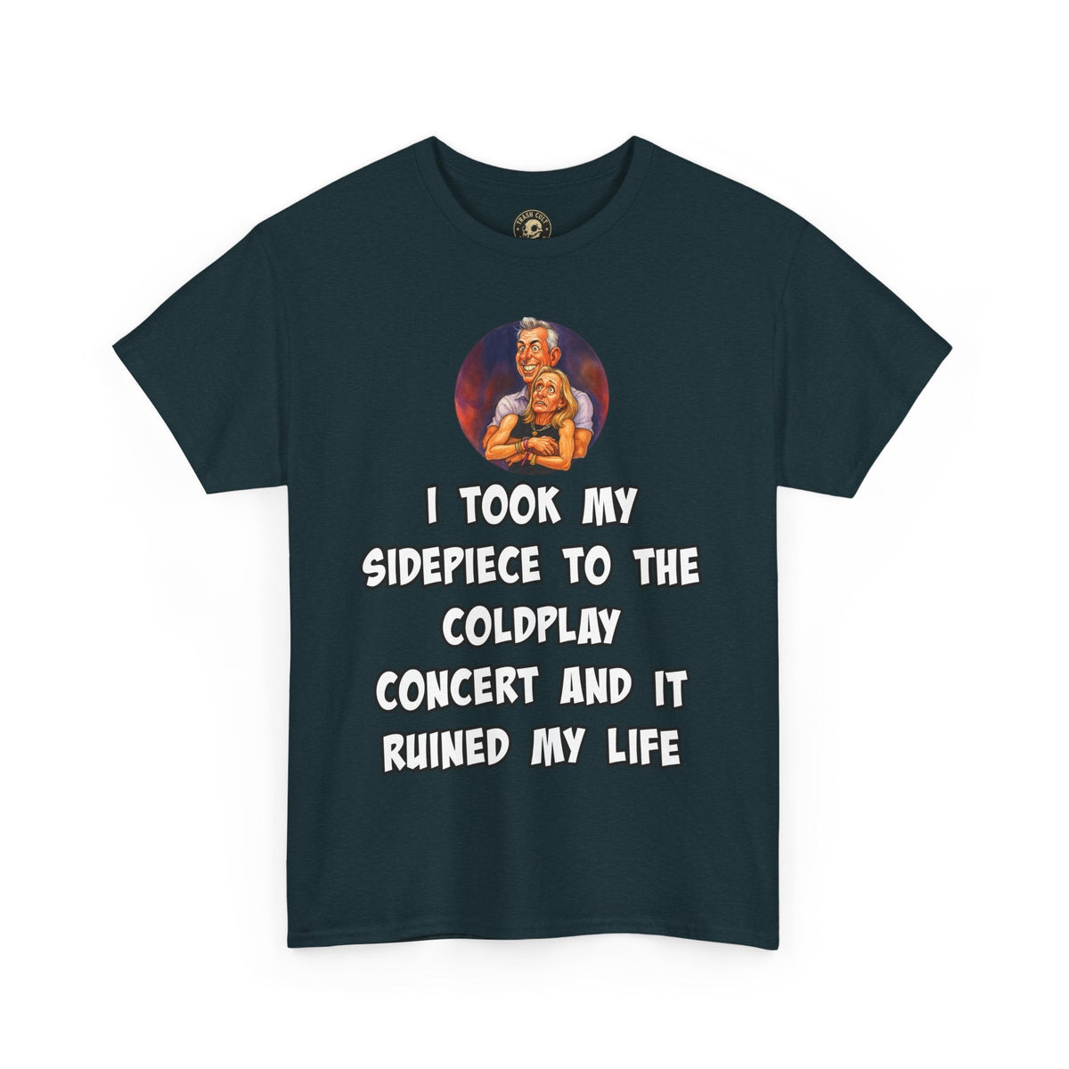 Funny CEO Concert Shirt – “I Took My Sidepiece to the Coldplay Concert” Meme Tee – Gildan 5000