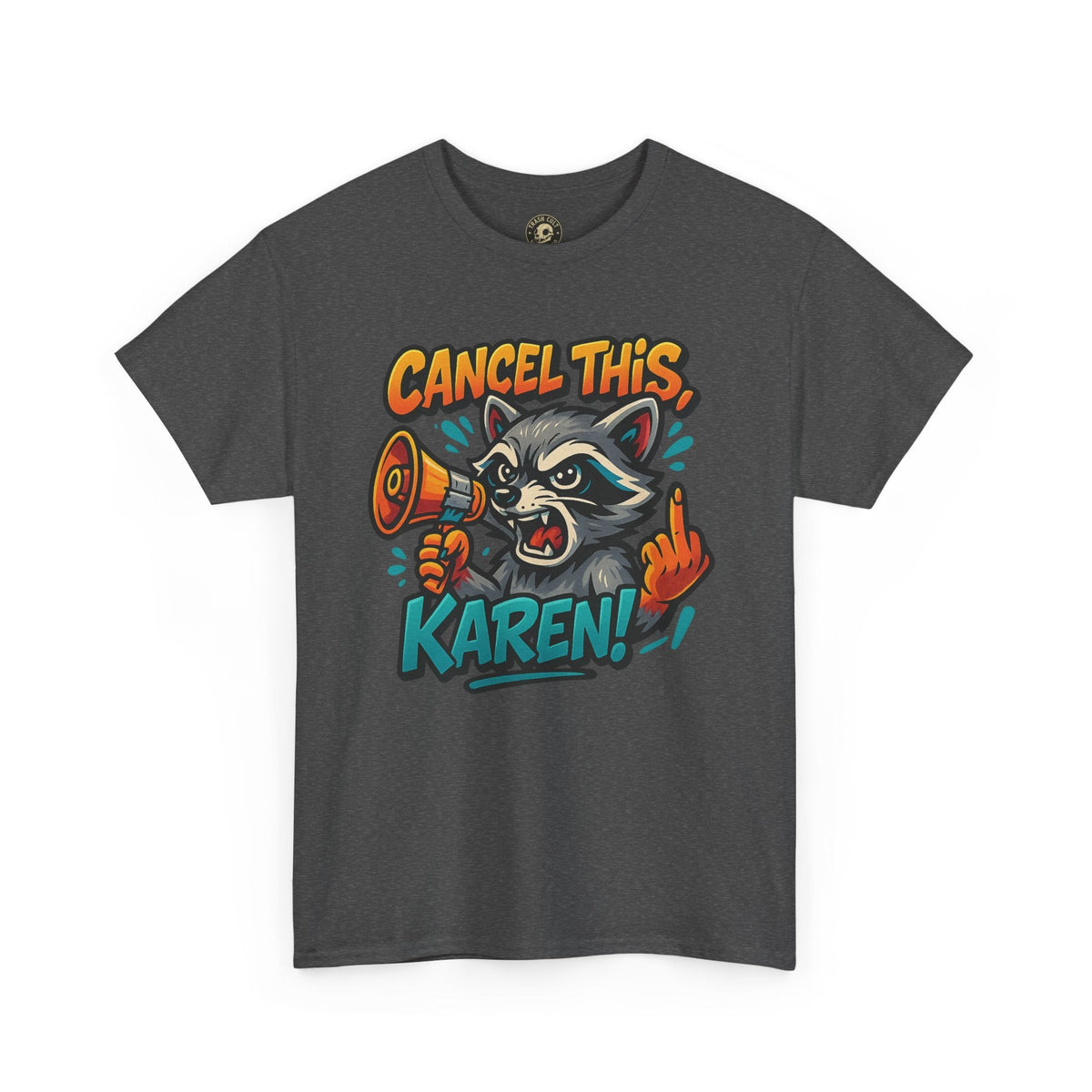 Cancel This, Karen! Raccoon T-Shirt – Loud New School Protest Graphic Tee | Gildan 5000 Cotton Shirt