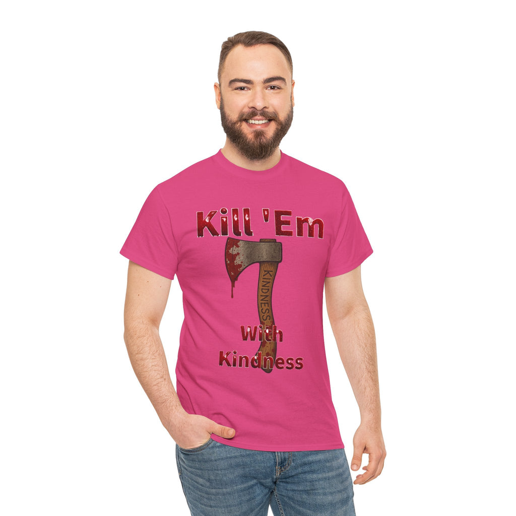 Kill 'Em With Kindness Unisex Tee, Funny Graphic Shirt, Casual Wear, Gift for Friends, Humor Tee