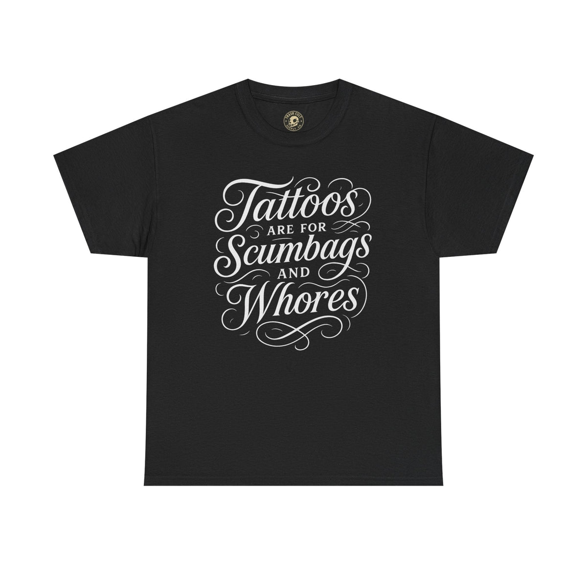 Casual Graphic Tee - "Tattoos Are for Scumbags and Whores" - Edgy Streetwear, Gift for Tattoo Lovers, Fun Unisex Fashion, Unique [...]