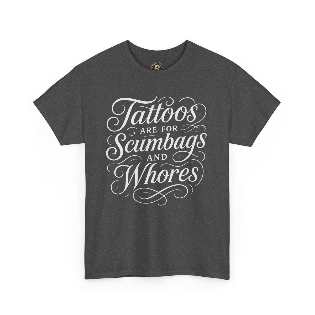 Casual Graphic Tee - "Tattoos Are for Scumbags and Whores" - Edgy Streetwear, Gift for Tattoo Lovers, Fun Unisex Fashion, Unique [...]