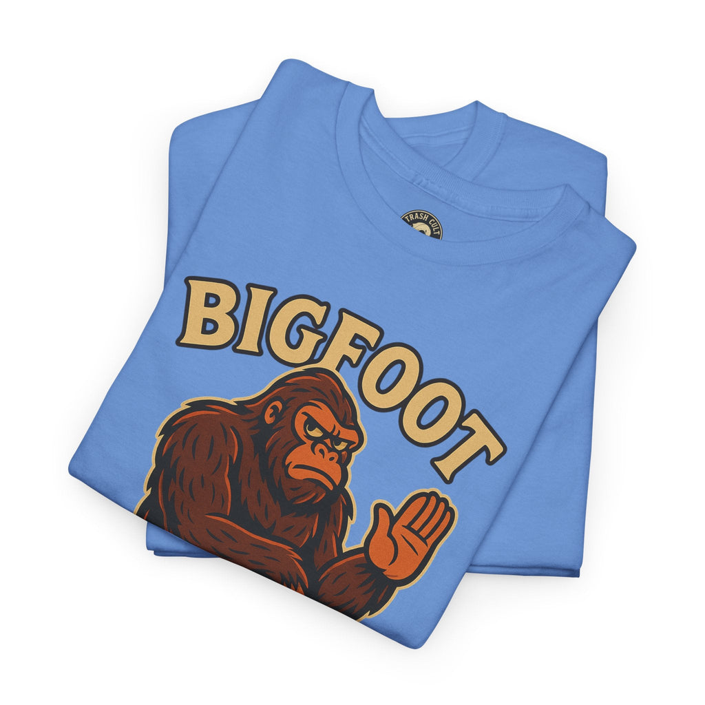 Funny Bigfoot Shirt – “Bigfoot Doesn’t Believe in You Either” Graphic Tee | Trash Cult Supply Co.