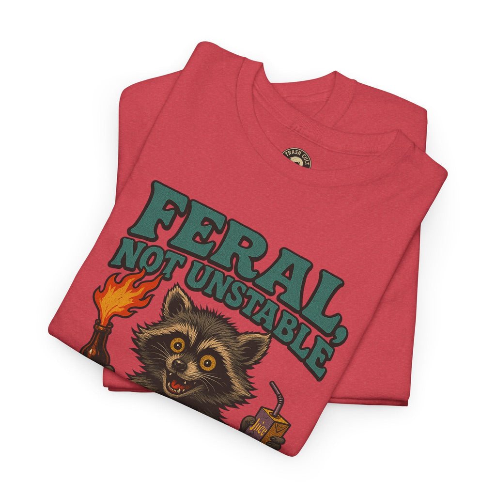 Feral Not Unstable Tee, Streetwear Tee, Graphic Shirt, Funny T-Shirt, Humor Clothing, Unique Gift