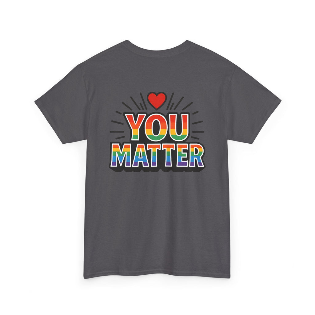 Heart Hands "You Matter" Tee – Pride Support Shirt, Kindness Graphic Tee, Gift of Encouragement