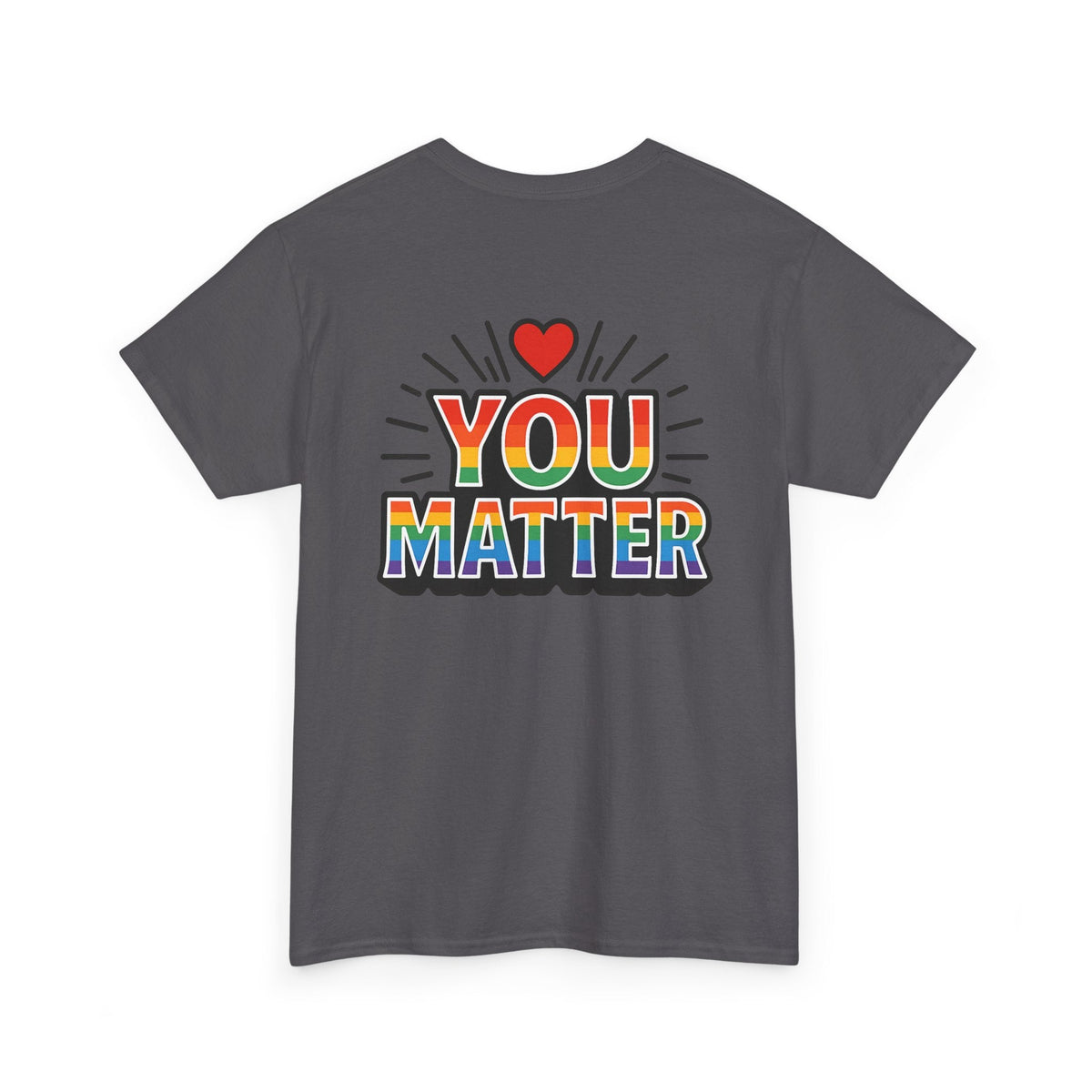 Heart Hands "You Matter" Tee – Pride Support Shirt, Kindness Graphic Tee, Gift of Encouragement
