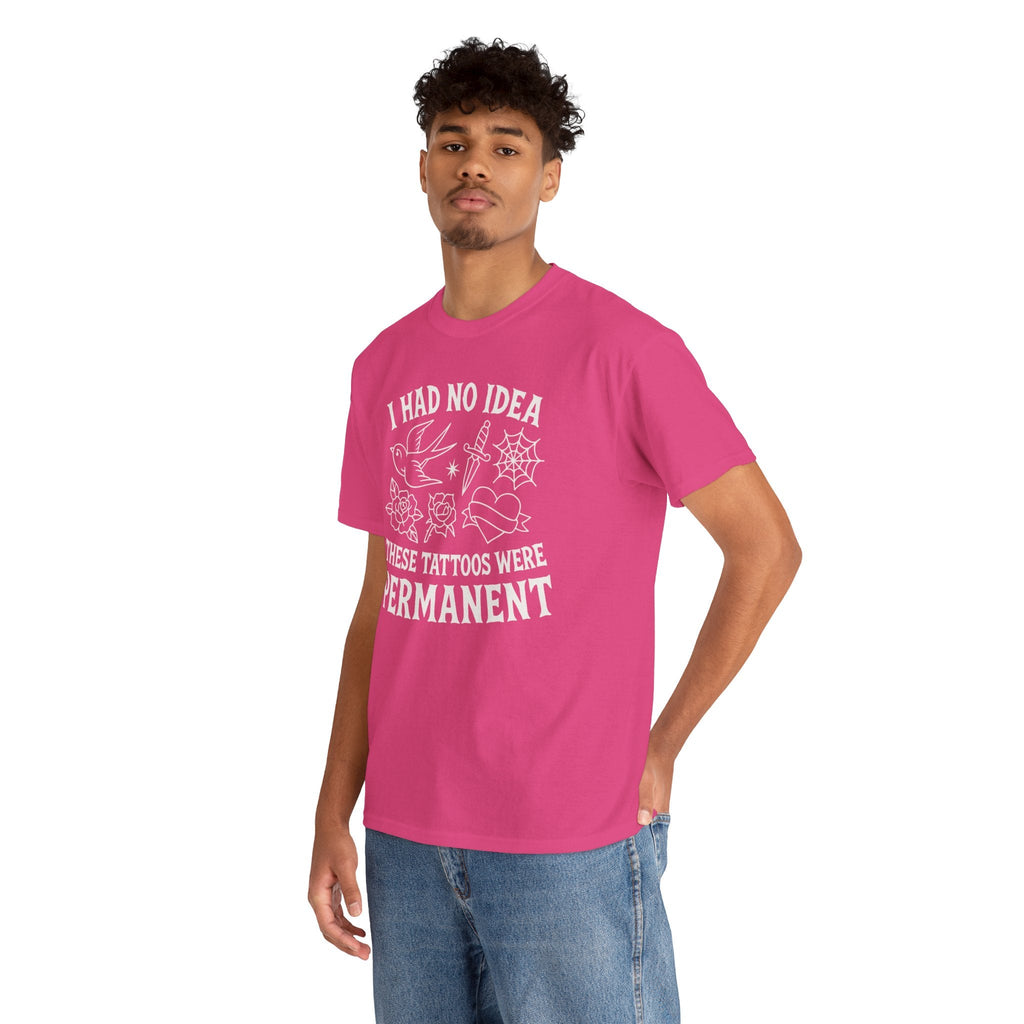 I Had No Idea These Tattoos Were Permanent Shirt – Funny Tattoo Flash Tee – Gildan 5000