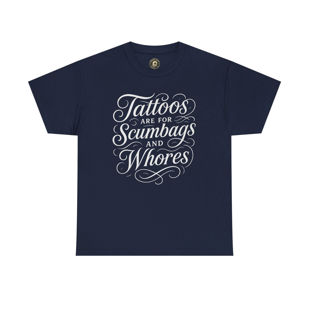 Casual Graphic Tee - "Tattoos Are for Scumbags and Whores" - Edgy Streetwear, Gift for Tattoo Lovers, Fun Unisex Fashion, Unique [...]