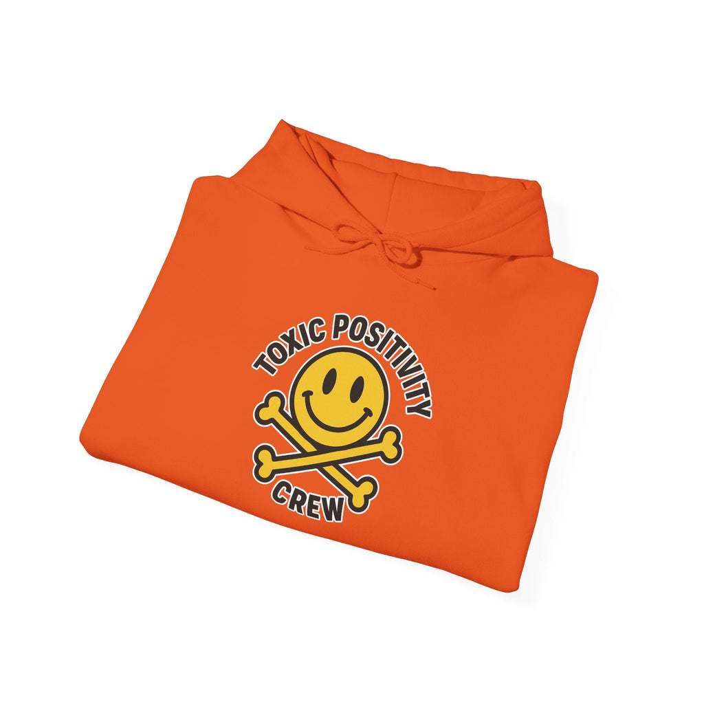 Toxic Positivity Hoodie | Unisex Hooded Sweatshirt | Comfortable Casual Wear, Gift for Friends, Positive Vibes, Streetwear Style