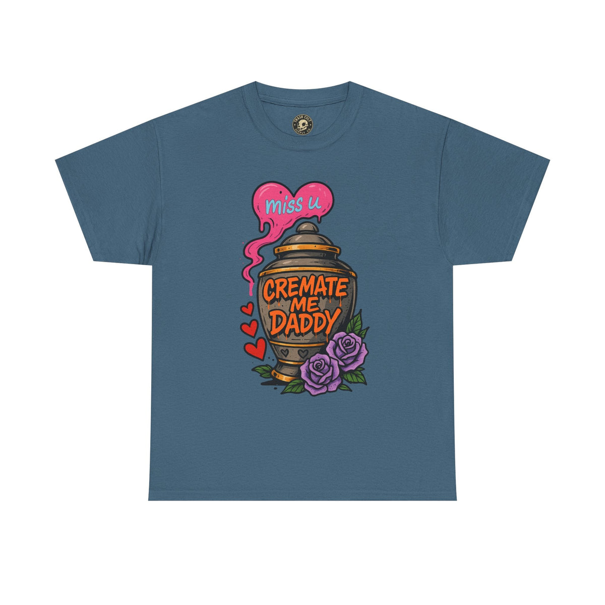Cremate Me Daddy Shirt – Dark Humor Urn Graphic Tee | Gildan 5000 Unisex T-Shirt