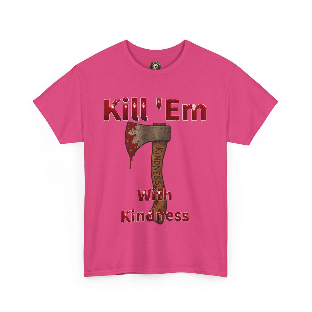 Kill 'Em With Kindness Unisex Tee, Funny Graphic Shirt, Casual Wear, Gift for Friends, Humor Tee
