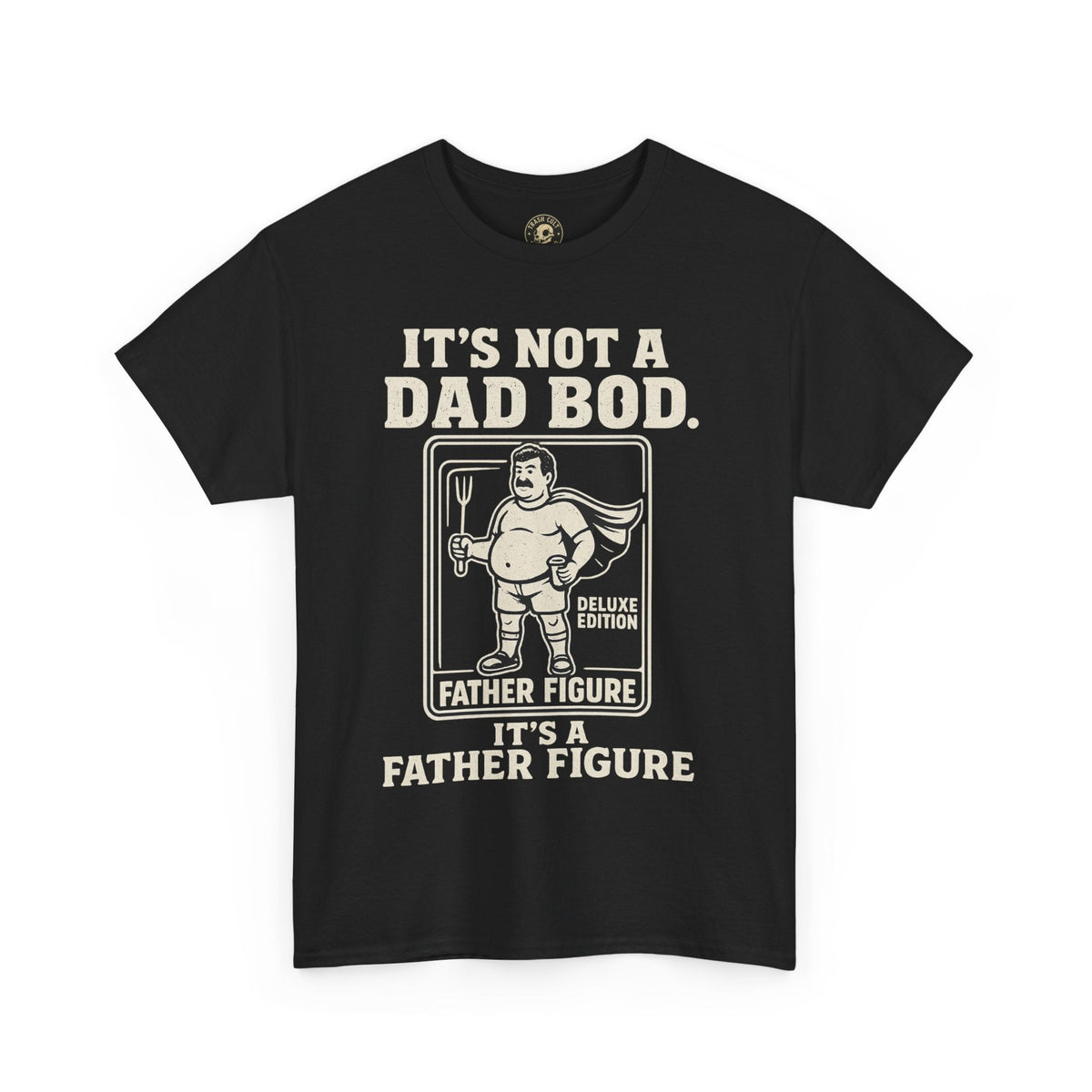 “It’s Not a Dad Bod, It’s a Father Figure” – Unisex Heavy Cotton Tee