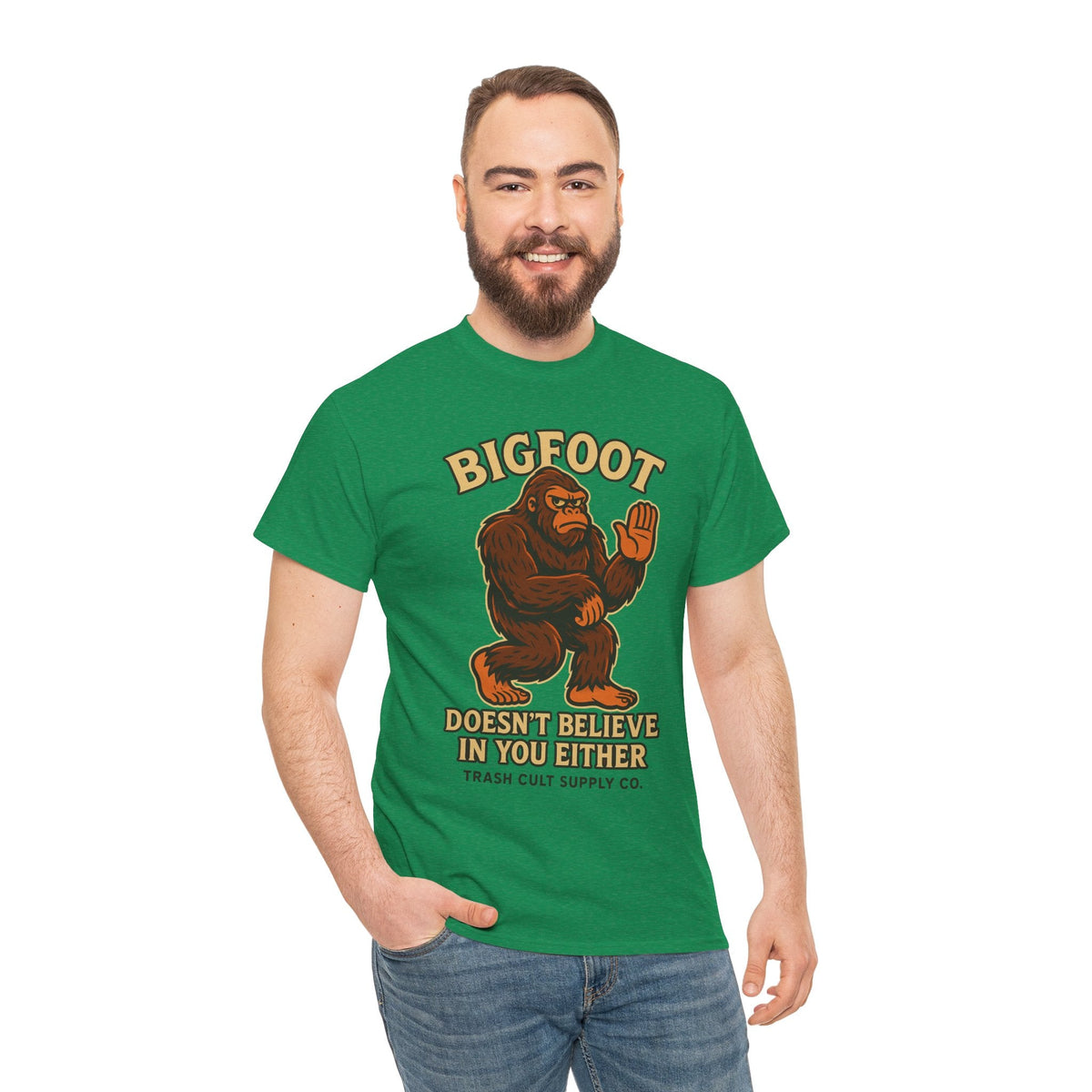Funny Bigfoot Shirt – “Bigfoot Doesn’t Believe in You Either” Graphic Tee | Trash Cult Supply Co.