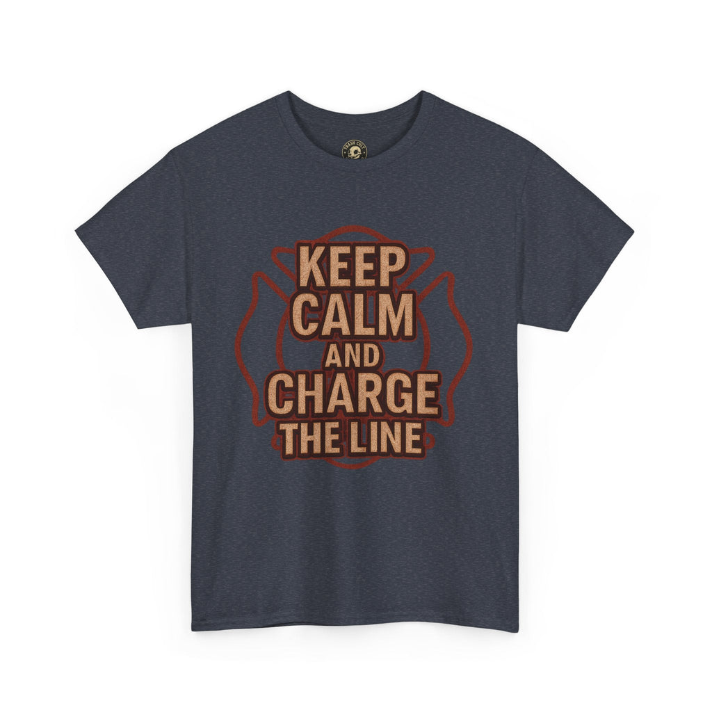 Keep Calm and Charge the Line Firefighter Shirt – Gildan 5000 Tee