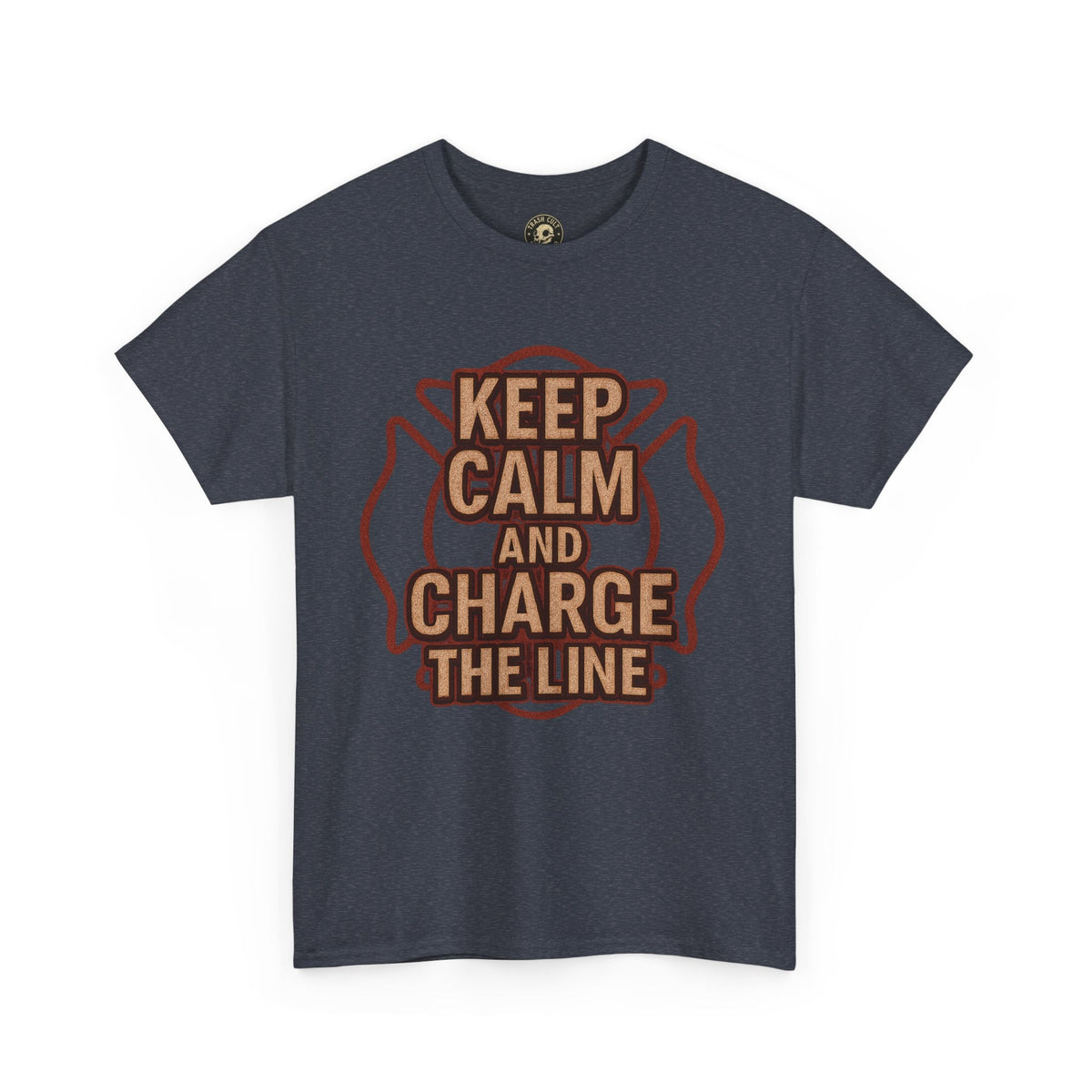 Keep Calm and Charge the Line Firefighter Shirt – Gildan 5000 Tee