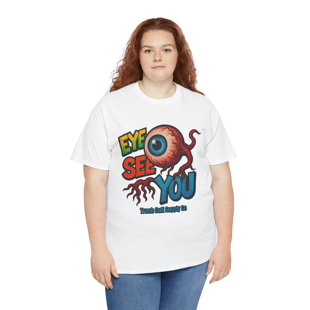 Eye See You Shirt – Creepy Eyeball Graphic Tee – Gildan 5000 Unisex