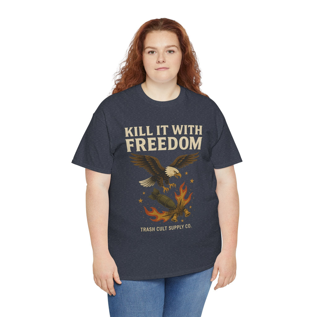 Kill It With Freedom T-Shirt – Patriotic Military Graphic | Trash Cult Supply Co. | Gildan 5000 Tee
