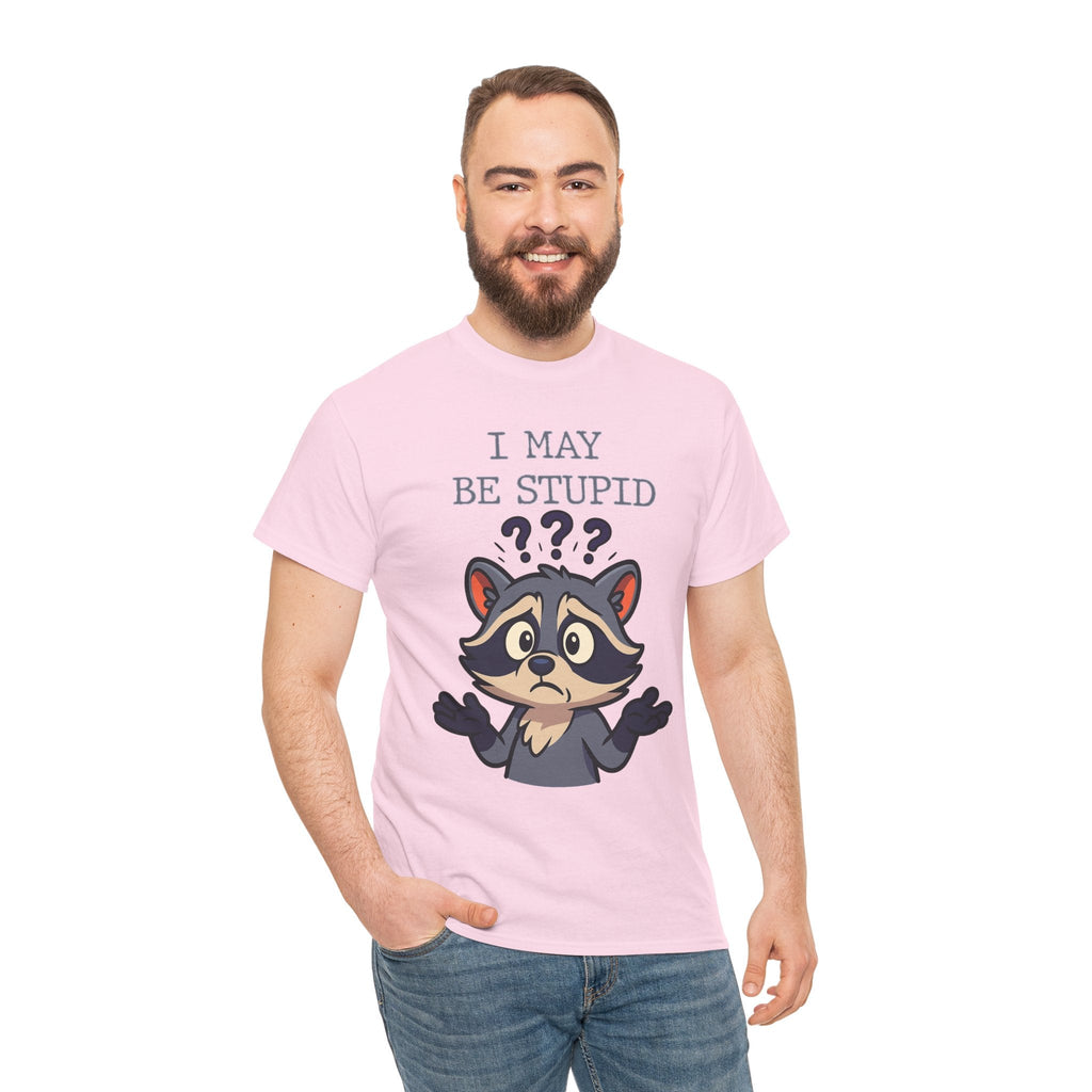 Funny Raccoon Shirt – "I May Be Stupid" Meme Tee – Cartoon Animal Humor T-Shirt – Gildan 5000