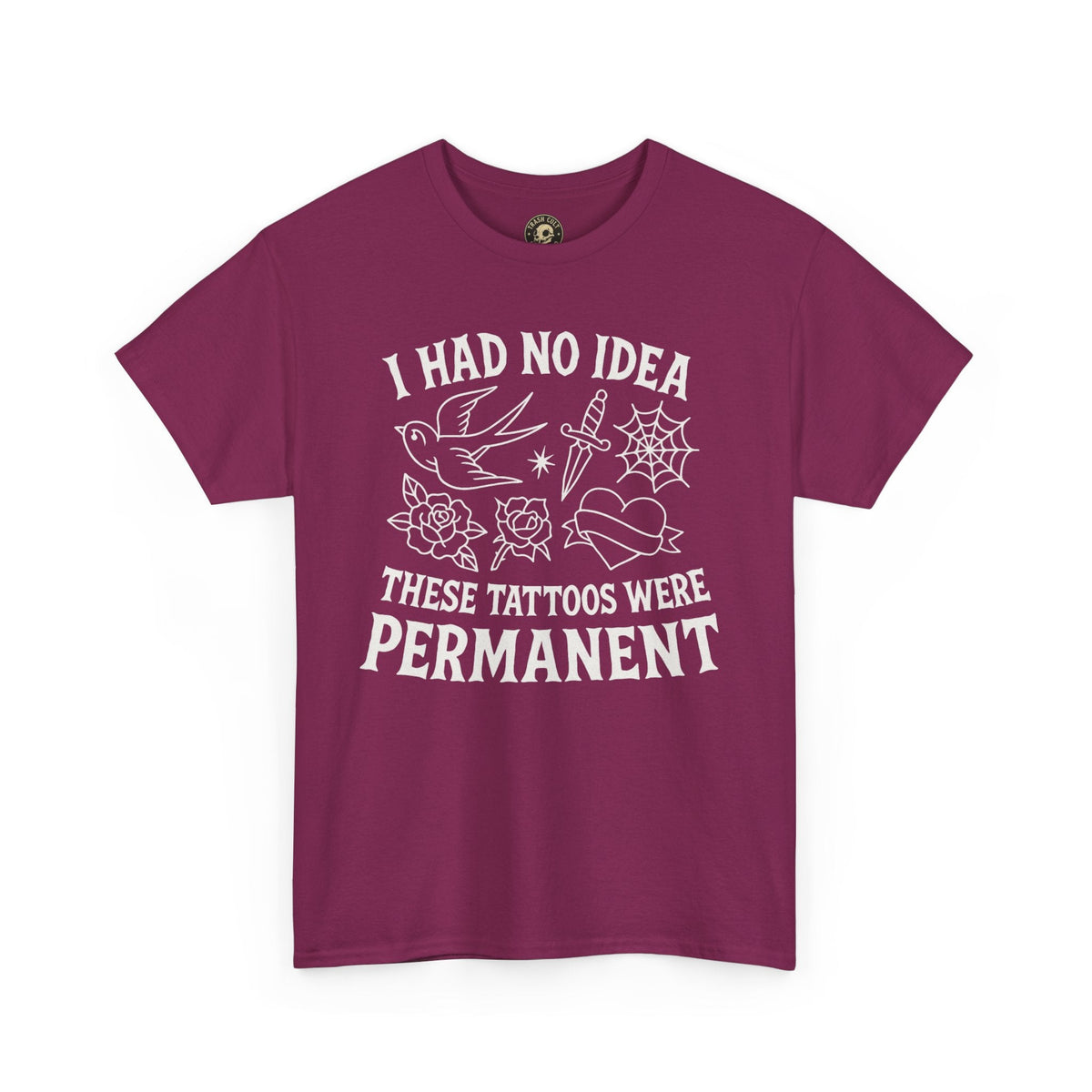 I Had No Idea These Tattoos Were Permanent Shirt – Funny Tattoo Flash Tee – Gildan 5000