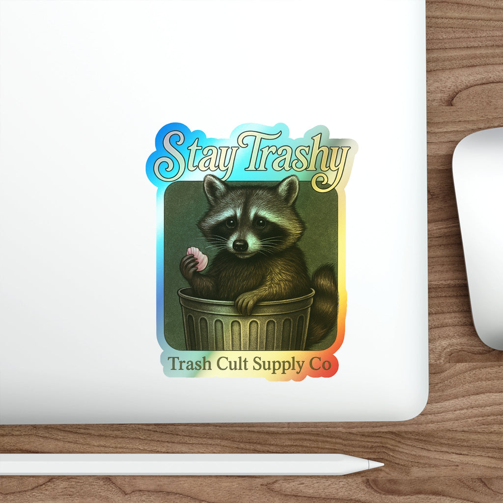 Whimsical Holographic Die-cut Stickers for Fun Lovers, Stay Trashy Raccoon, Skateboard Decals, Unique Gifts, Party Favors, Kid's Crafts