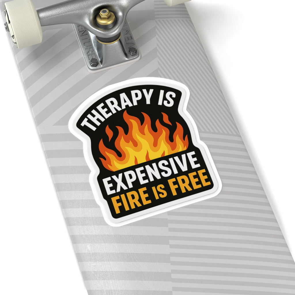 Therapy Is Expensive Fire Is Free – Funny Firefighter Sticker – Glossy Kiss-Cut Vinyl Decal for Helmets, Gear, and Dark Humor Gifts