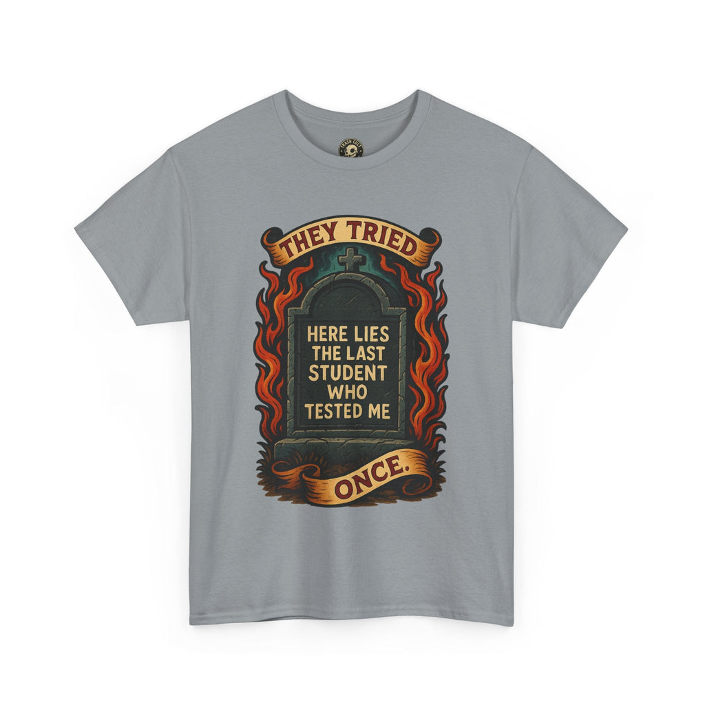 Funny Student Tribute Tee, Unisex Graphic Shirt, Back to School Apparel, Graduation Gift, Teacher Humor Clothing