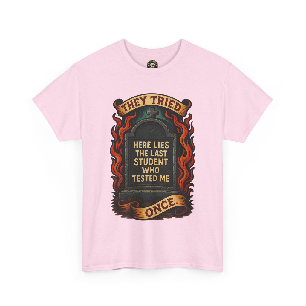 Funny Student Tribute Tee, Unisex Graphic Shirt, Back to School Apparel, Graduation Gift, Teacher Humor Clothing