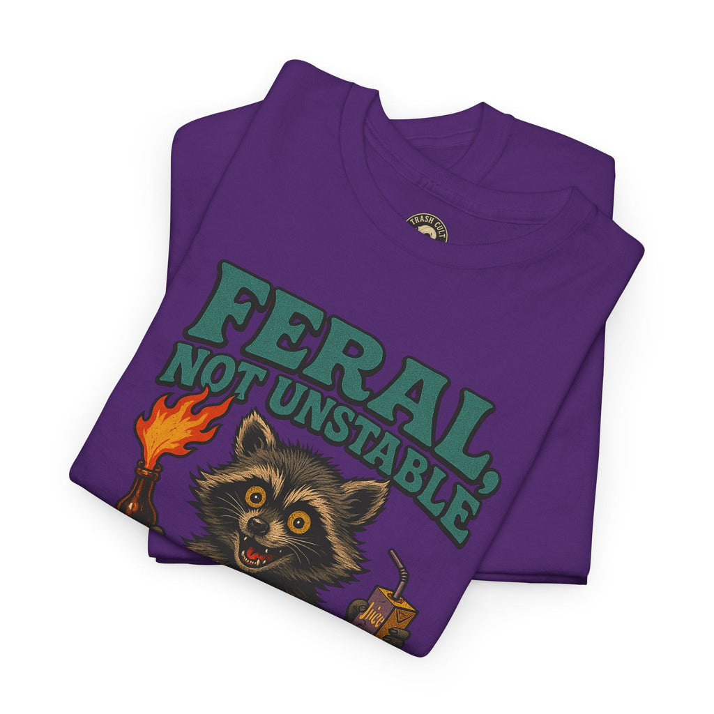 Feral Not Unstable Tee, Streetwear Tee, Graphic Shirt, Funny T-Shirt, Humor Clothing, Unique Gift